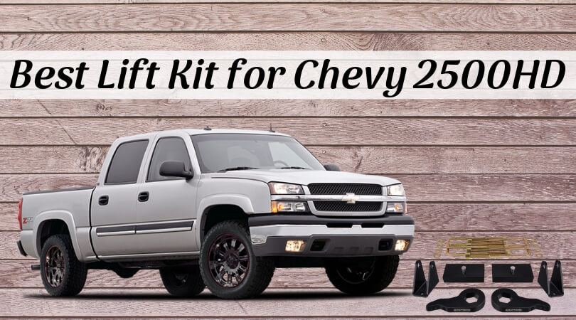 Photo of Best Lift Kit for Chevy 2500HD – Top Rated Suspension Lift Kit